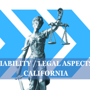 Liability / Legal Aspects (California)