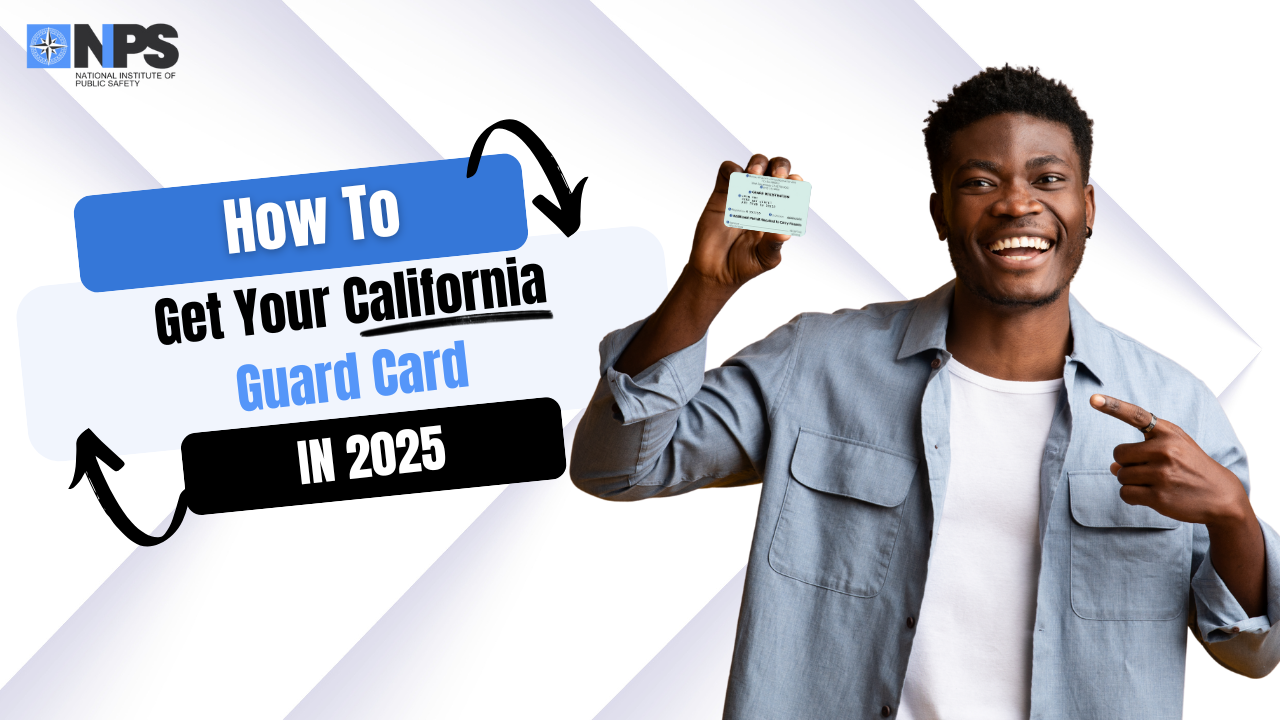 How to Get Your California Guard Card in 2025
