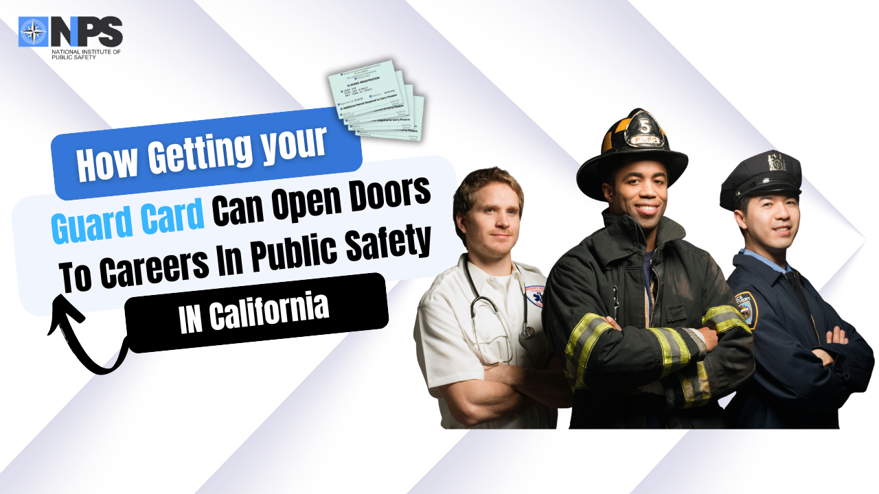 How Your Guard Card Opens Doors to Public Safety Careers