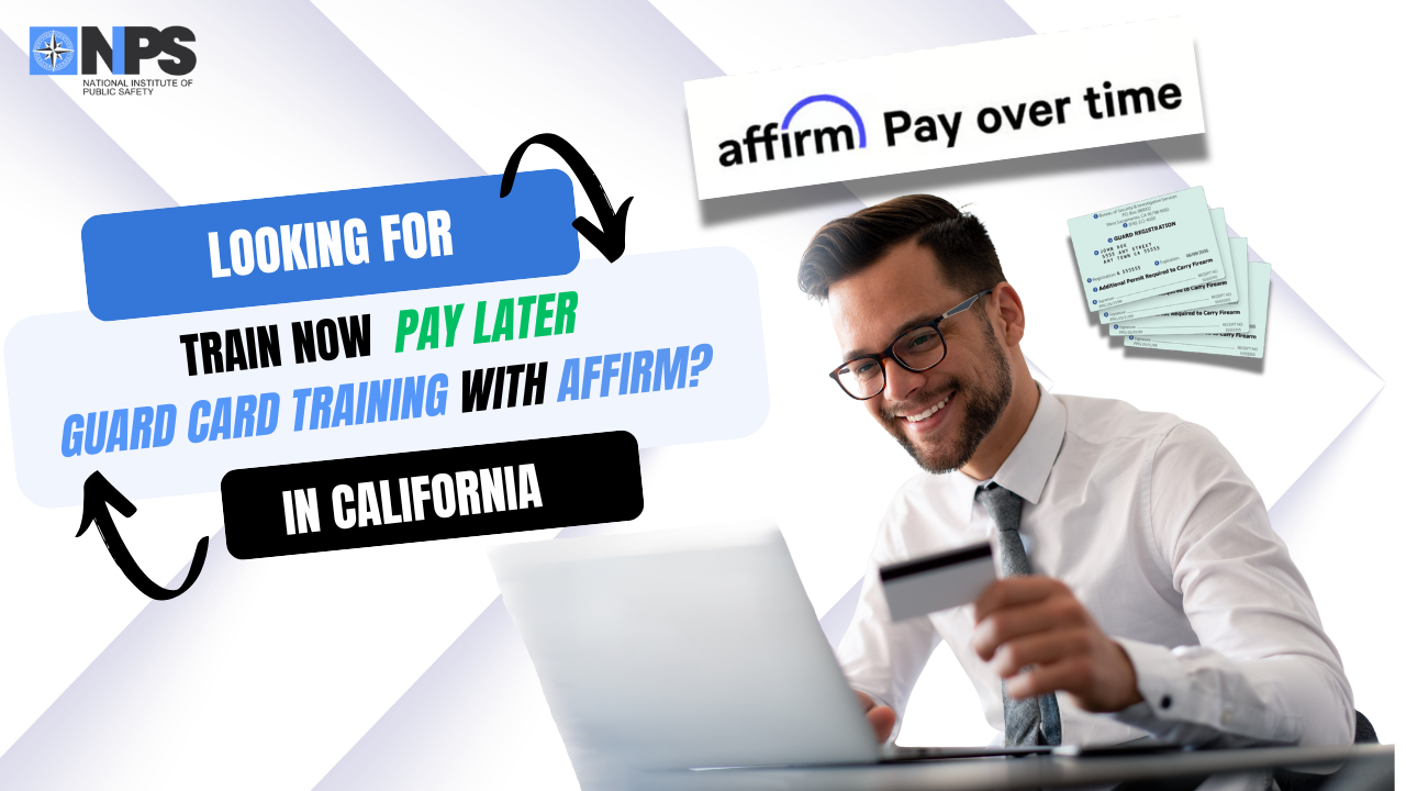 Train Now, Pay Later – California Guard Card Training Online