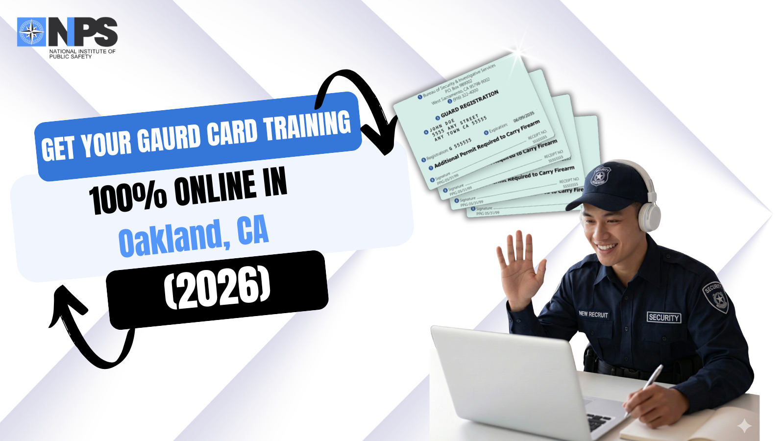 Get Your Guard Card Training in Oakland — 100% Online