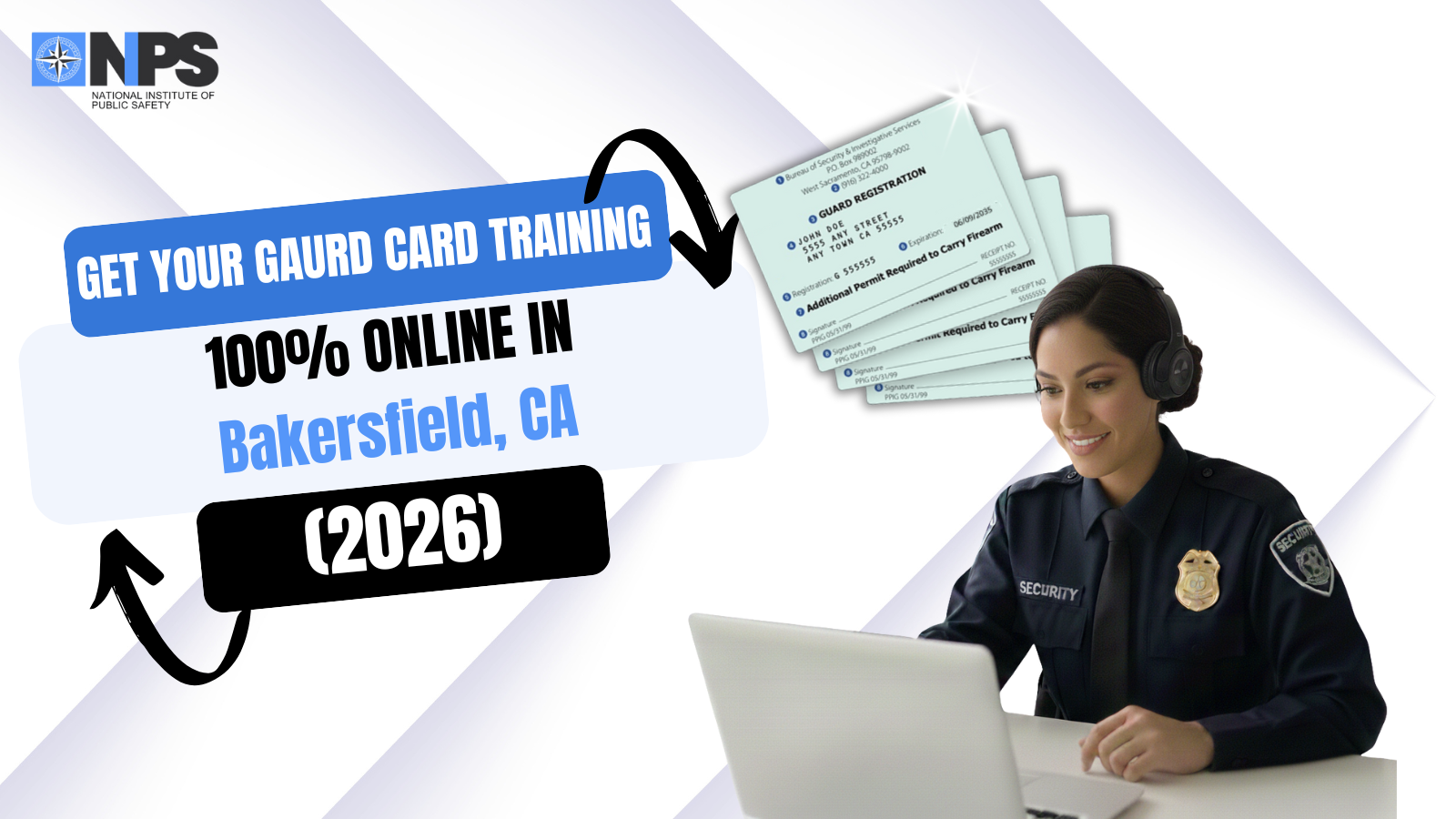 Get Your Guard Card Training in Bakersfield — 100% Online!