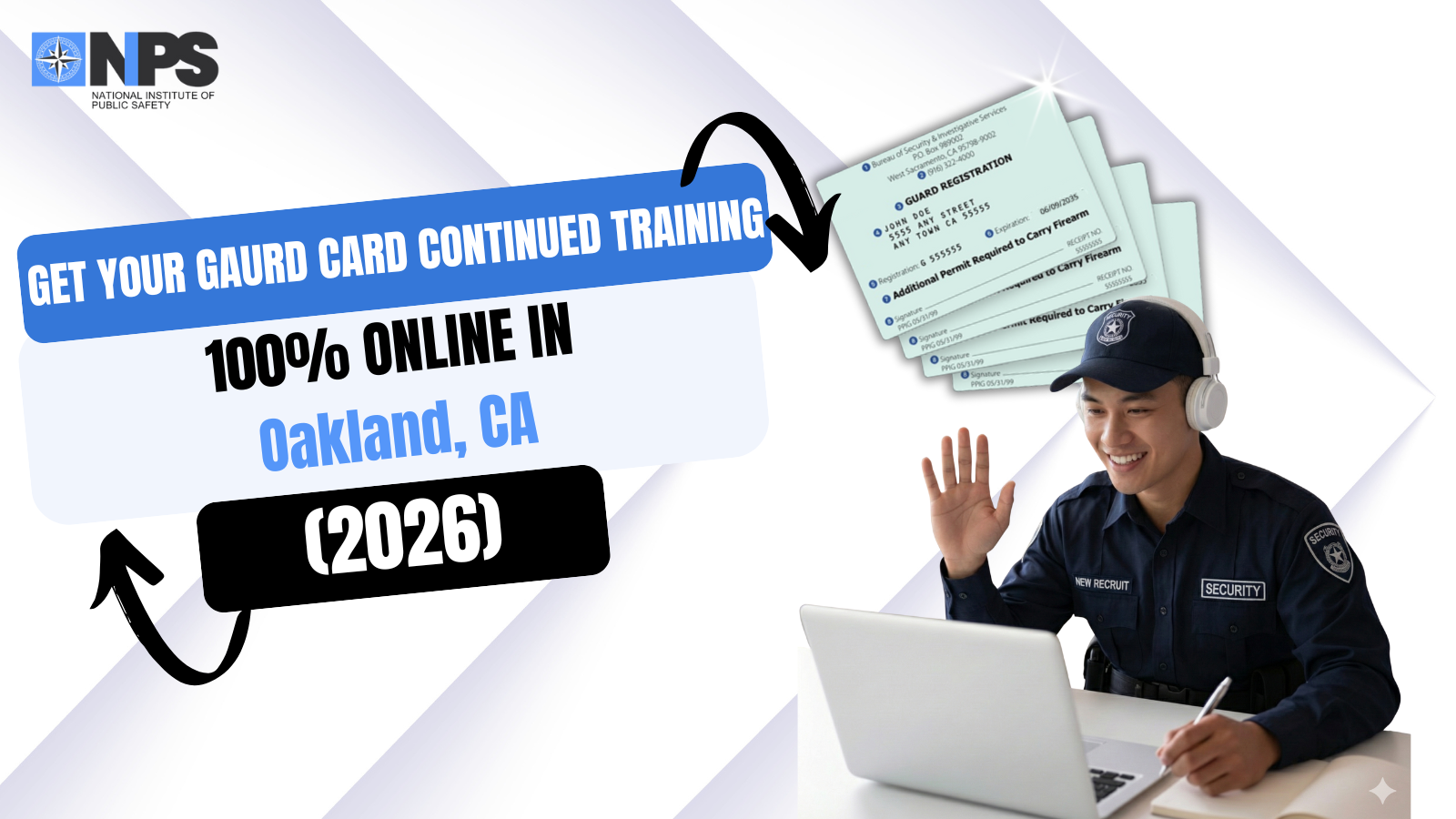 Get Your Guard Card Training in Oakland — 100% Online