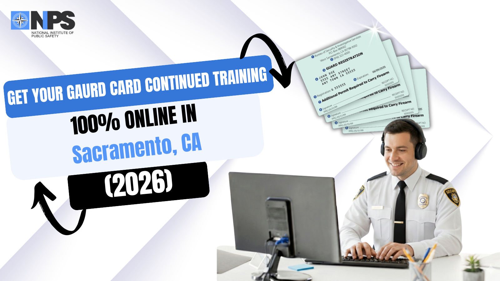 Get Your Guard Card Training in Sacramento — 100% Online!
