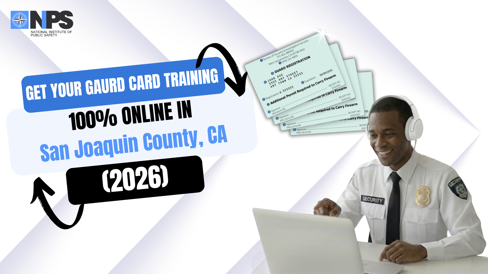 Get Guard Card Training in San Joaquin County— 100% Online!