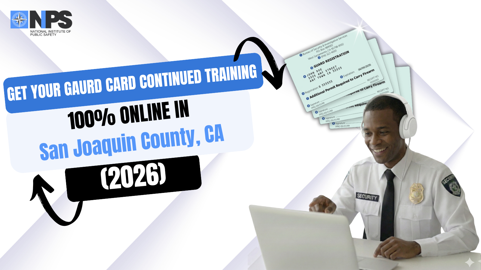 Get Guard Card Training in San Joaquin County— 100% Online!