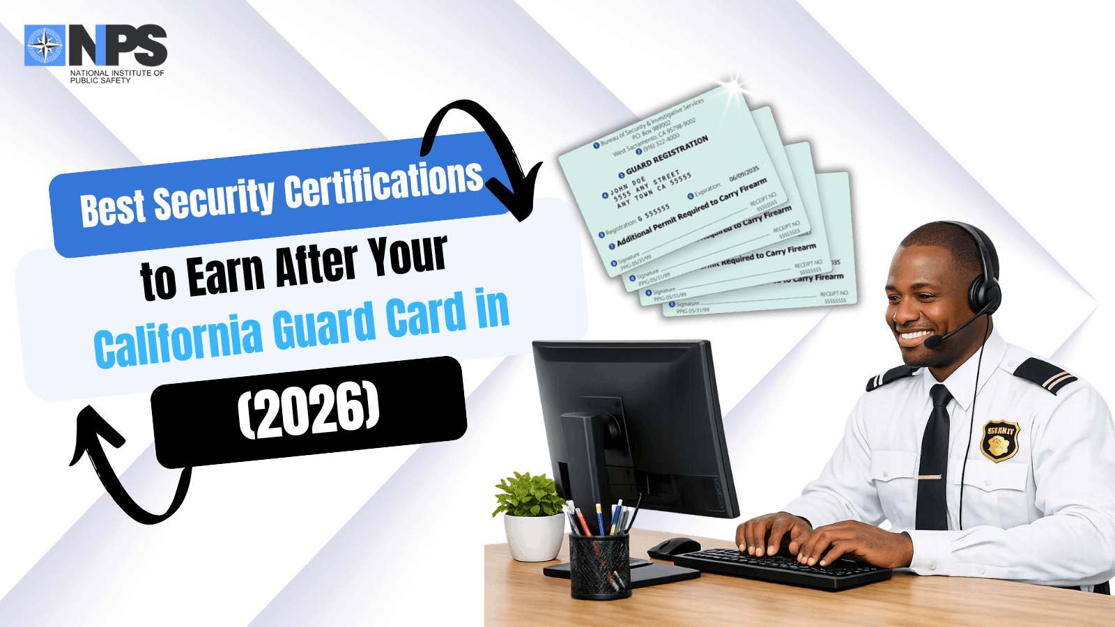 Best Security Certifications to Earn After Your California Guard Card in 2026
